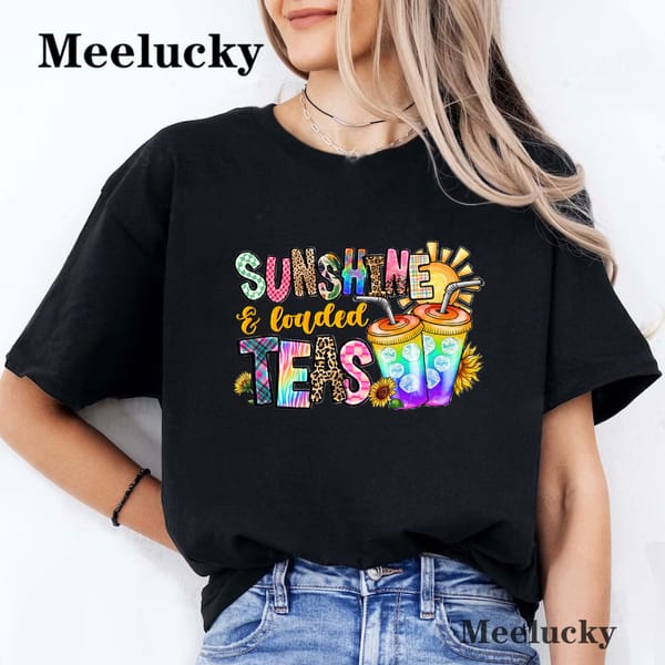 Sunshine And Loaded Teas T-Shirts Women's Short Sleeve Clothing T Shirts Summer Casual Fashion Women T-shirts