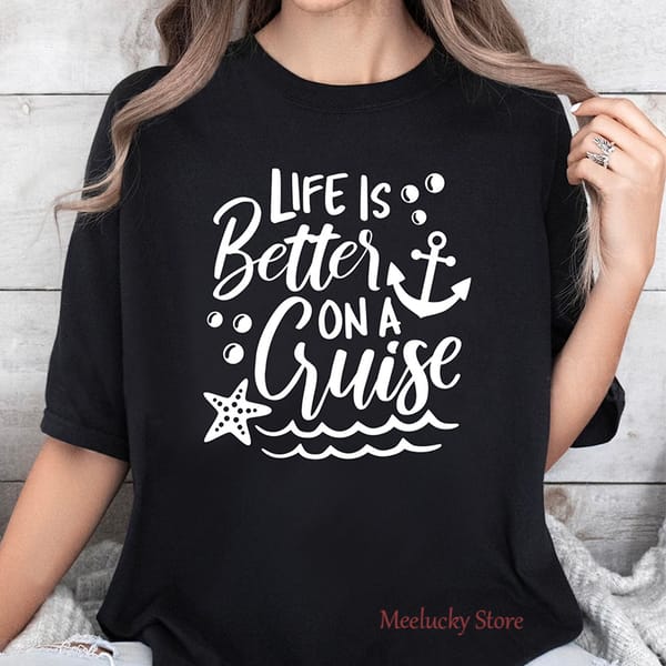 Life-is-Better on-a-Cruise Letter Pattern Women's T-shirt Underwater World Adventure Girl Top