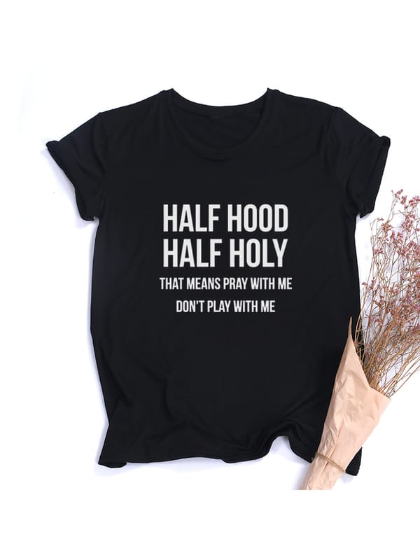 Half Hood Half Holy Letter Printed Women's T-Shirt Harajuku Summer Female Top Tee for Ladies Clothes Casual Round Neck T-shirts