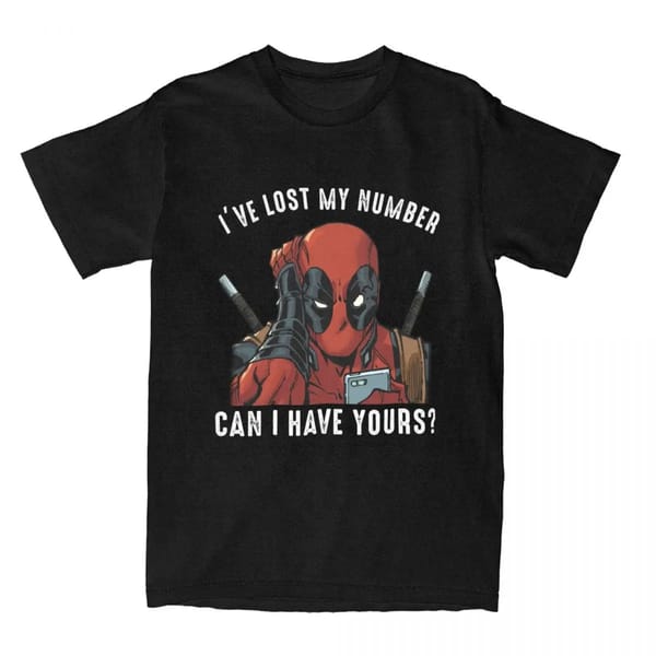 Deadpool Men t shirt Can I Have Your Number Women's T Shirts Cotton Tops Fashion Short Sleeve Crewneck Tee Shirt loose T-Shirt