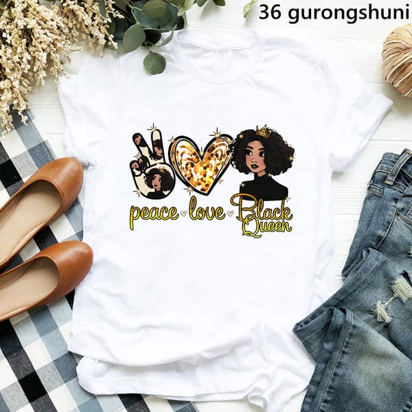2023 Summer Peace Love Black Queen Graphic Print Tshirt Women'S Clothing Funny Melanin Poppin T Shirt Femme Short Sleeve T-Shirt
