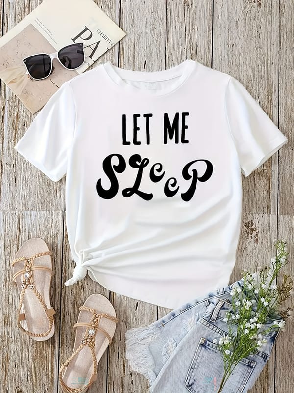 Women's Casual Short Sleeve T-Shirt with "LET ME SLEEP" Print, Multiple Colors Available, Fashionable Sports Style Tee for Lady